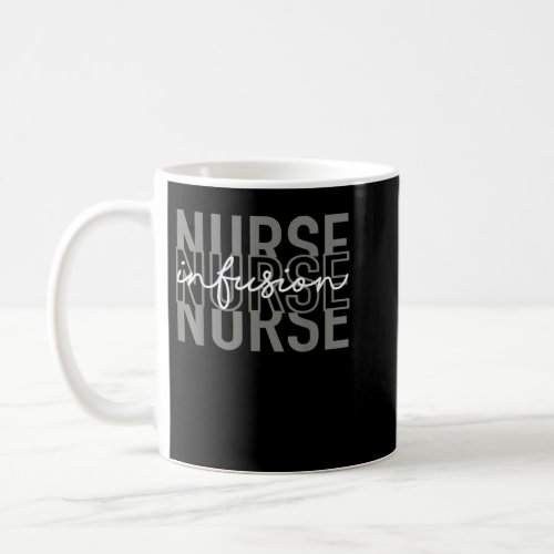 Infusion Nurse Intravenous IV Therapy Oncology Nur Coffee Mug