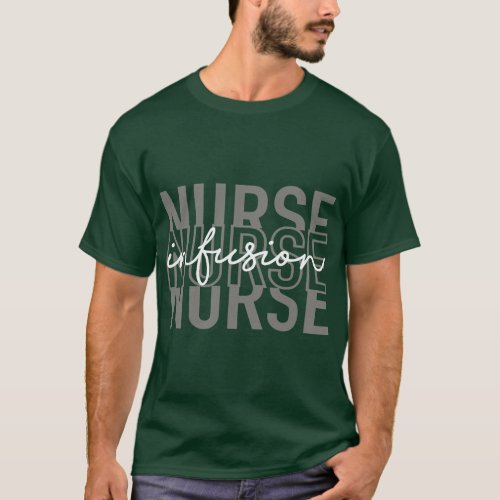 Infusion Nurse Intravenous IV Therapy Oncology Nur T_Shirt