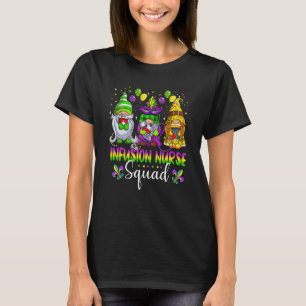 Infusion Nurse Squad Gnomes Crew Mardi Gras Festiv T-Shirt