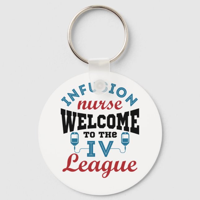 Infusion Nurse Welcome to the I.V. League Keychain (Front)