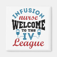 Infusion Nurse Welcome to the I.V. League