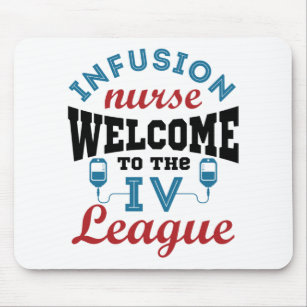 Infusion Nurse Welcome to the I.V. League Mouse Pad