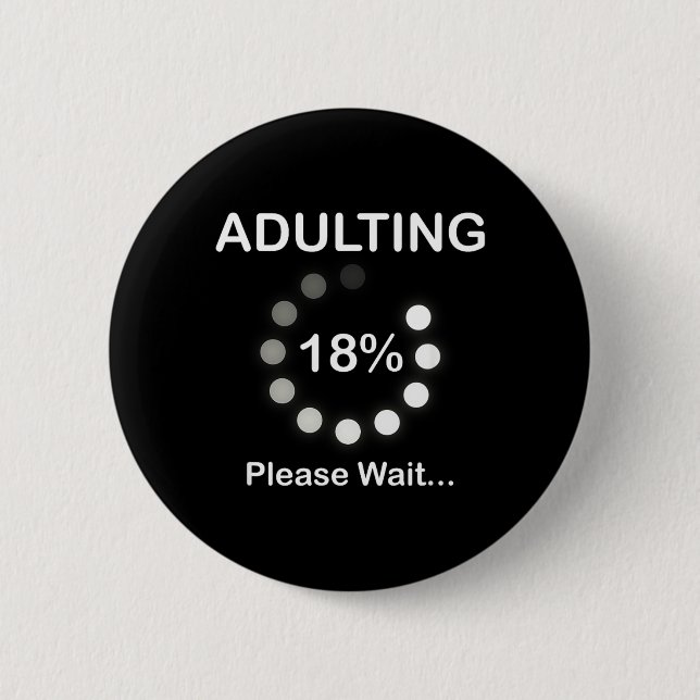 Ing Wait Loading 18th Birthday 18 Years Old Gift Button (Front)
