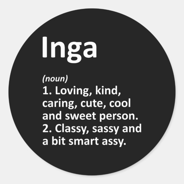 Inga Definition Personalized Name Funny Birthday G Classic Round Sticker (Front)