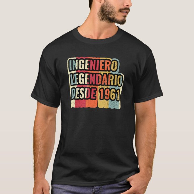 Ingeniero Legendario Desde 1961   Engineer T-Shirt (Front)