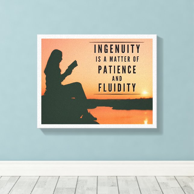 Ingenuity is a Matter of Patience and Fluidity Canvas Print (Insitu(Wood Floor))