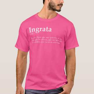 Ingrata Cafe Cool Funny Rock Spanish Espanol Latin T-Shirt