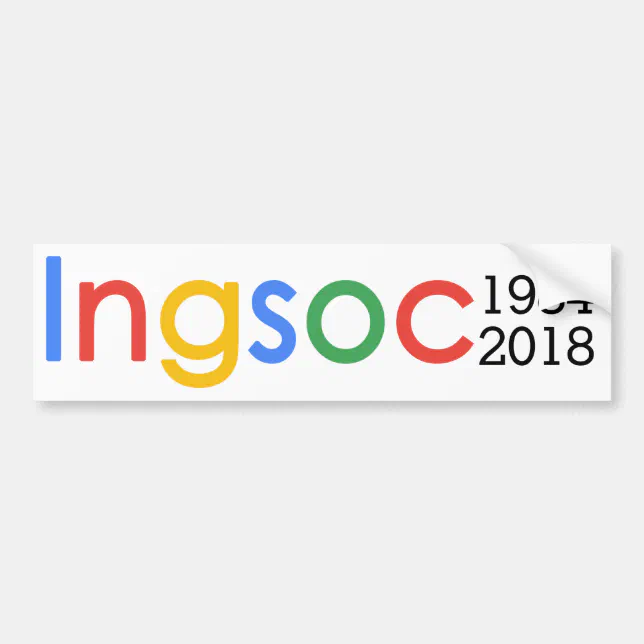 Ingsoc - George Orwell 1984 Censorship Google Bumper Sticker | Zazzle