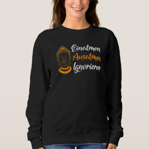 Inhalation exhalation ignore Buddha head silhouett Sweatshirt