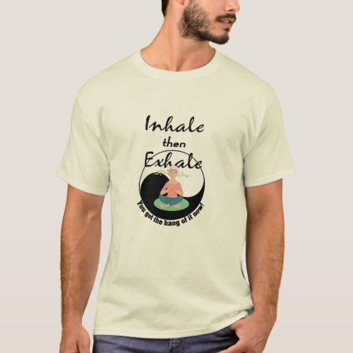 Inhale and Exhale T_Shirt