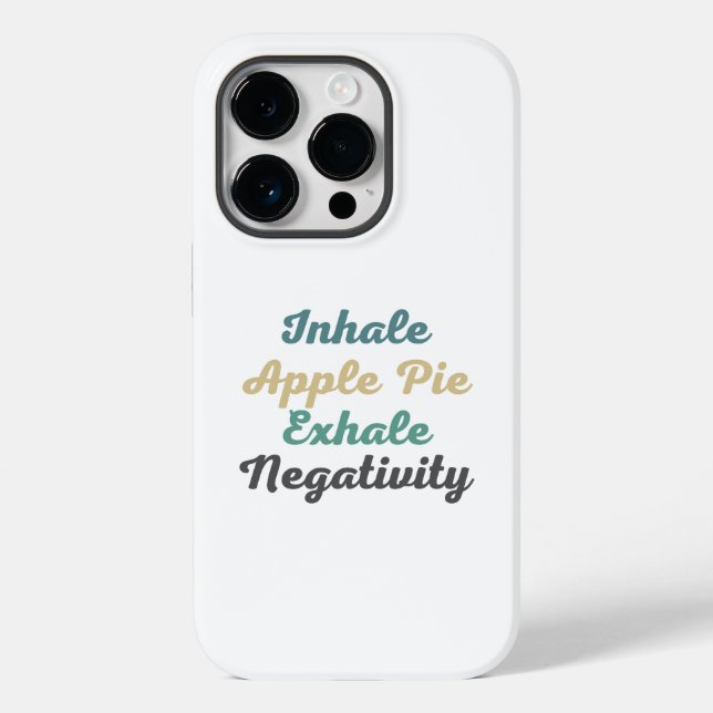 Inhale Apple Pie Exhale Negativity Phone Case (Back)