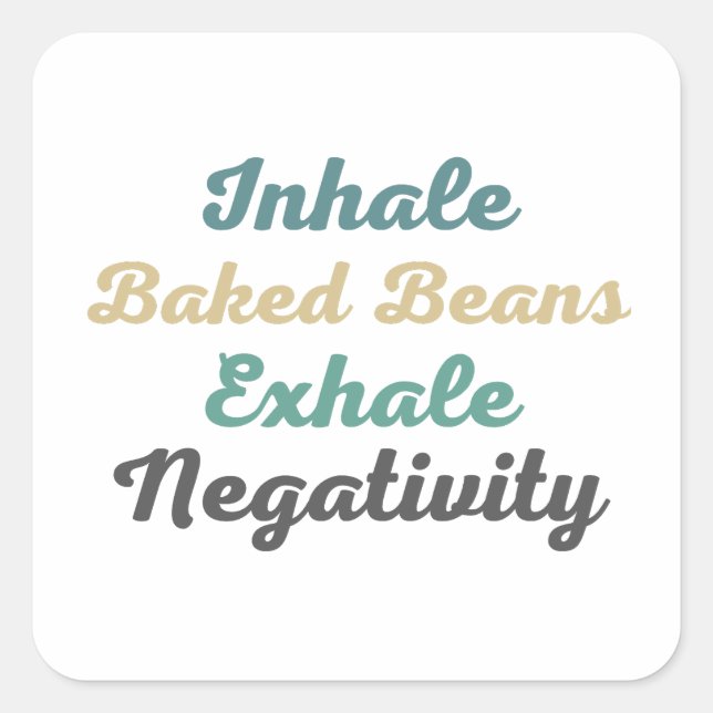Inhale Baked Beans Exhale Negativity Stickers (Front)