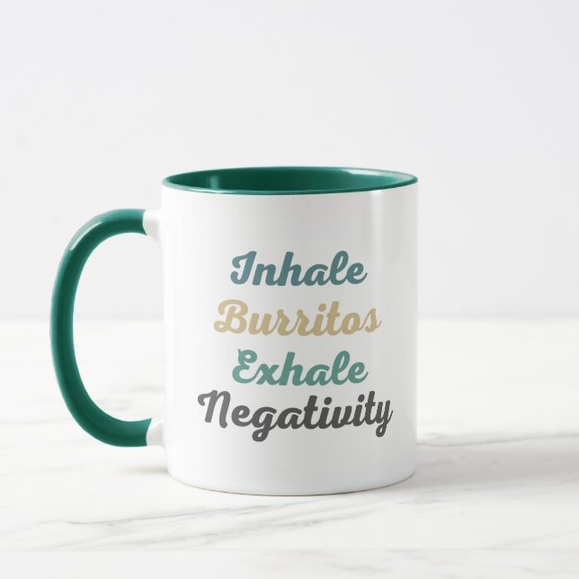 Inhale Burritos Exhale Negativity Mugs and Cups (Left)