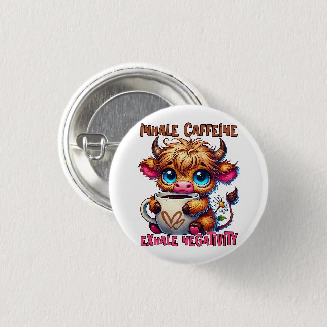Inhale Caffeine Exhale Negativity  Button (Front & Back)