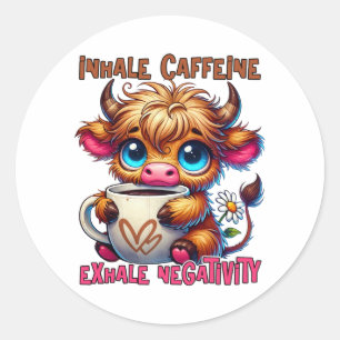 Inhale Caffeine Exhale Negativity Classic Round Sticker
