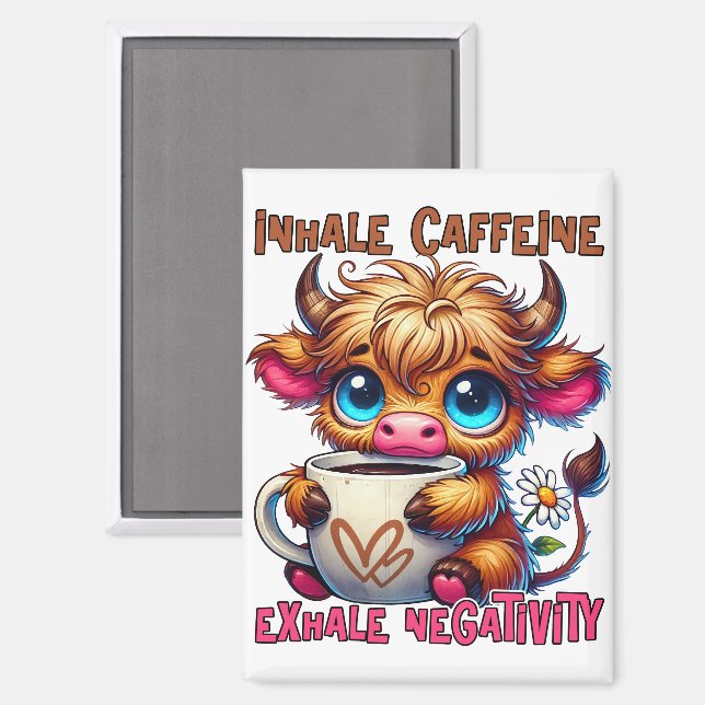 Inhale Caffeine Exhale Negativity  Magnet (Front/Back)