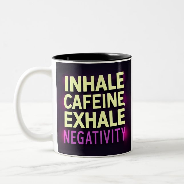 "Inhale Caffeine, Exhale Negativity" Two-Tone Coffee Mug (Left)