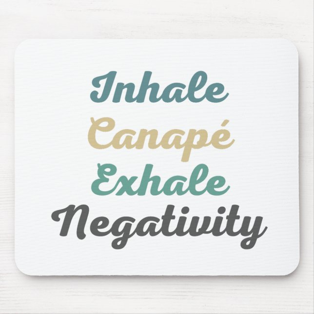 Inhale Canapé Exhale Negativity Mouse Pad (Front)