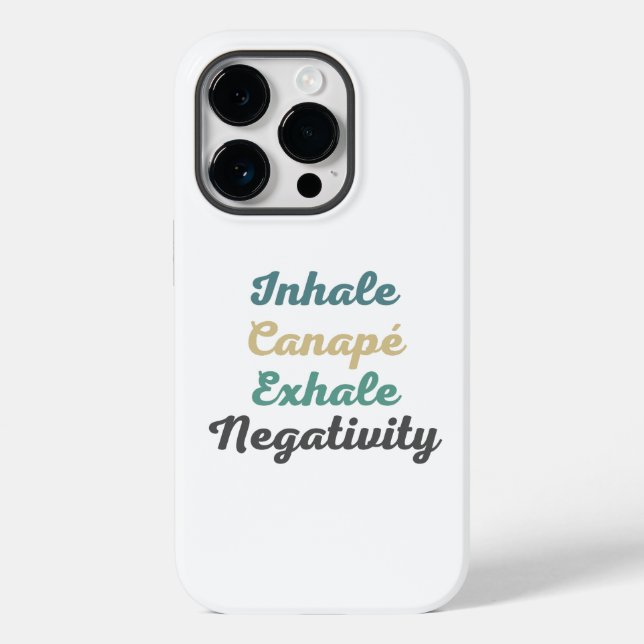 Inhale Canapé Exhale Negativity Phone Case (Back)