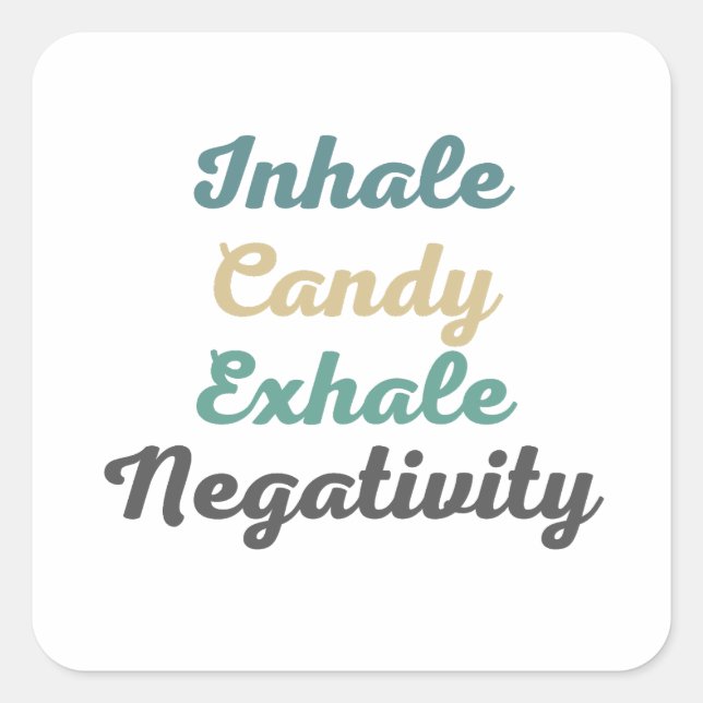 Inhale Candy Exhale Negativity Stickers (Front)