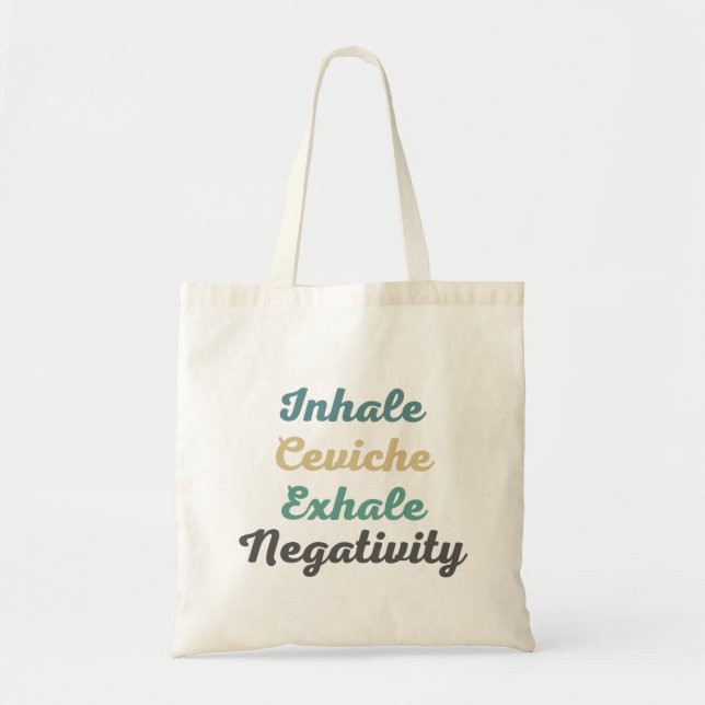 Inhale Ceviche Exhale Negativity Shopping Bag (Front)