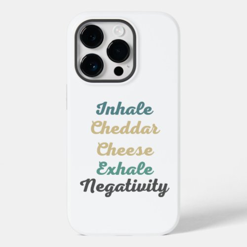 Inhale Cheddar Cheese Exhale Negativity Case_Mate iPhone 14 Pro Case