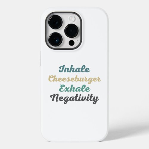 Inhale Cheeseburger Exhale Negativity Phone Case