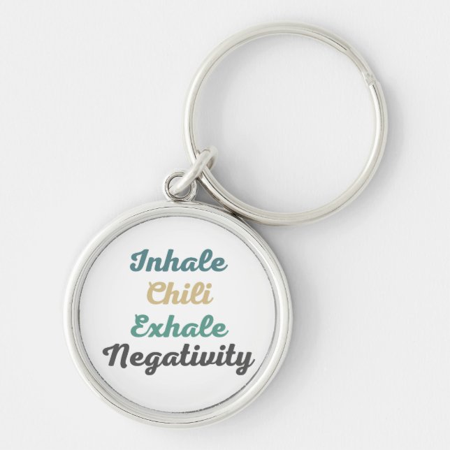 Inhale Chili Exhale Negativity Keychains (Front)