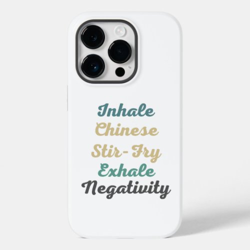 Inhale Chinese Stir_Fry Exhale Negativity Case_Mate iPhone 14 Pro Case