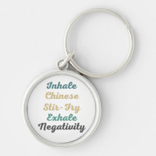 Inhale Chinese Stir-Fry Exhale Negativity Keychain