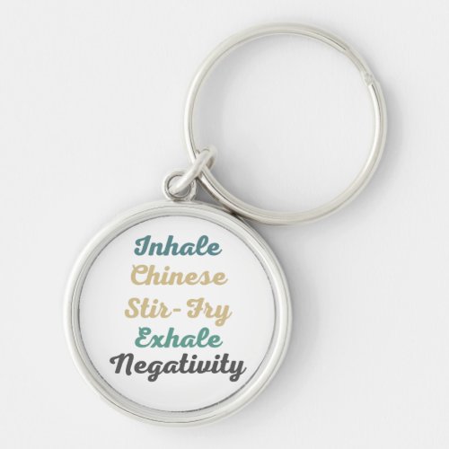 Inhale Chinese Stir_Fry Exhale Negativity Keychain