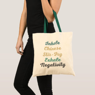 Inhale Chinese Stir-Fry Exhale Negativity Tote Bag
