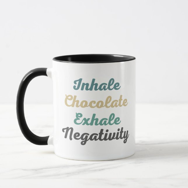 Inhale Chocolate Exhale Negativity Mugs and Cups (Left)