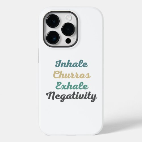Inhale Churros Exhale Negativity Phone Case