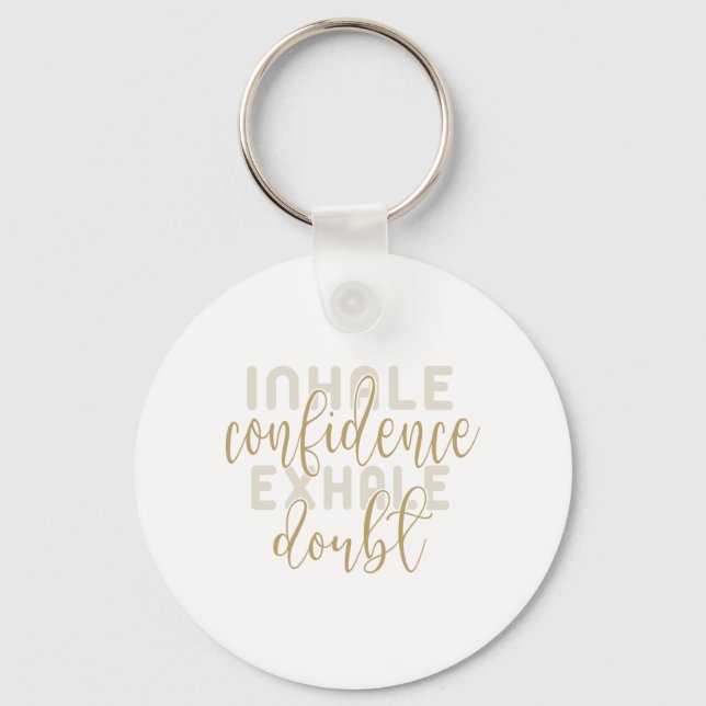 inhale confidence exhale doubt keychain (Front)