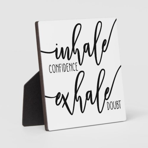 Inhale Confidence Exhale Doubt Office Sign Plaque