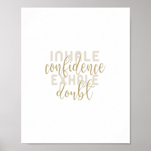inhale confidence exhale doubt poster