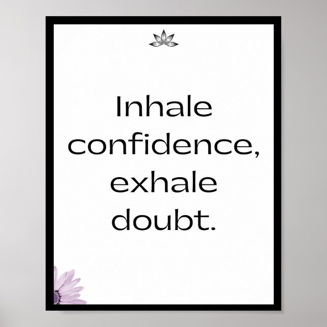 Inhale confidence, exhale doubt, Quote Poster (Front)
