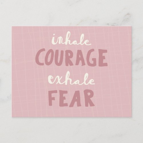 Inhale Courage Exhale Fear Postcard