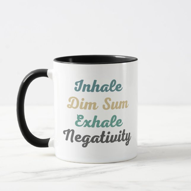 Inhale Dim Sum Exhale Negativity Mugs and Cups (Left)