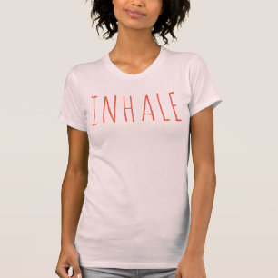 Inhale, DIY font+color T-Shirt