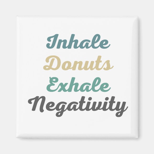 Inhale Donuts Exhale Negativity Magnets (Front)