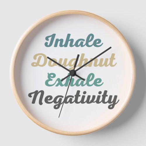 Inhale Doughnut Exhale Negativity Clock