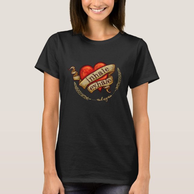 Inhale Exhale Again  Heart Tattoo Mindfulness Yoga T-Shirt (Front)