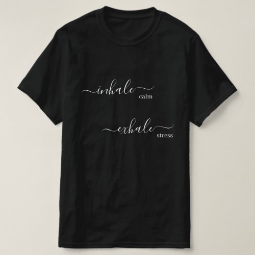 Inhale Exhale Breathing Zen Yoga Black and White T_Shirt