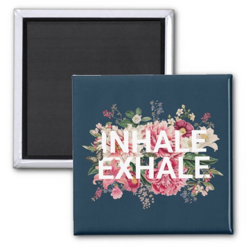 Inhale Exhale Floral Typography Magnet