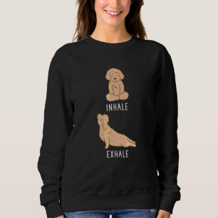 Inhale Exhale Goldendoodle Doodle Dog Yoga 1 Sweatshirt