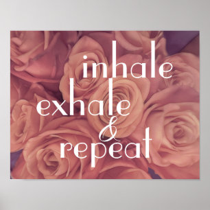 inhale exhale inspirational pretty pink roses poster