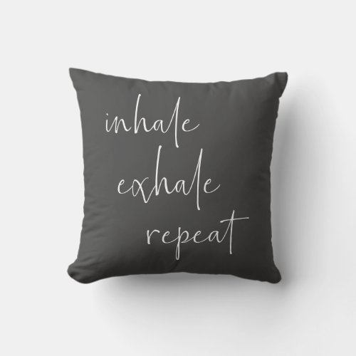 Inhale Exhale Inspirational Quote Minimalist Gray Throw Pillow
