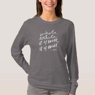 "inhale, exhale, it is well..." tshirt